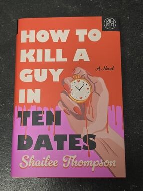 Shailee Thompson "How to Kill a Guy in Ten Dates" - Pink/Orange Paperback Novel